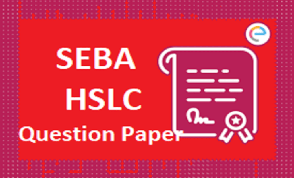 Assam 10th Model Paper 2021 Assam 10th Blueprint 2021 SEBA HSLC Previous Paper 2021